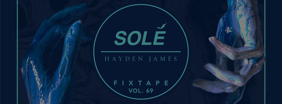 Fixtape Vol. 69 | HAYDEN JAMES